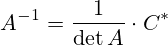 A^{-1} = \frac{1}{\det A}\cdot C^*