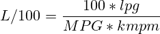 L/100=\frac{100*lpg}{MPG*kmpm}