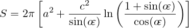 S=2\pi\left[a^2+\frac{c^2}{\sin(o\!\varepsilon)} \ln\left(\frac{1+ \sin(o\!\varepsilon)}{\cos(o\!\varepsilon)}\right)\right]