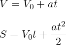 V=V_0+at\\\\S=V_0t+\frac{at^2}{2}