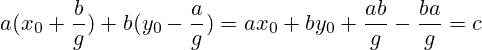 a(x_0 + \frac{b}{g}) + b(y_0 - \frac{a}{g}) = ax_0+by_0 + \frac{ab}{g}-\frac{ba}{g}=c