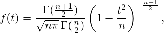 f(t) = \frac{\Gamma(\frac{n+1}{2})} {\sqrt{n\pi}\,\Gamma(\frac{n}{2})} \left(1+\frac{t^2}{n} \right)^{\!-\frac{n+1}{2}},\!