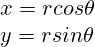 x=r cos \theta\\y=r sin \theta