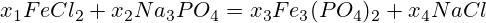 x_1FeCl_2+x_2Na_3PO_4=x_3Fe_3(PO_4)_2+x_4NaCl