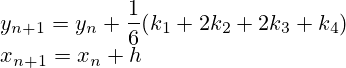 y_{n+1}=y_n+\frac{1}{6}(k_1+2k_2+2k_3+k_4) \\ x_{n+1}=x_n+h